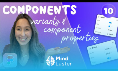 Figma Components Master Variants and Component Properties in 26 minutes Figma Reusable Assets