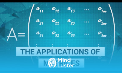 The Applications of Matrices What I wish my teachers told me way earlier