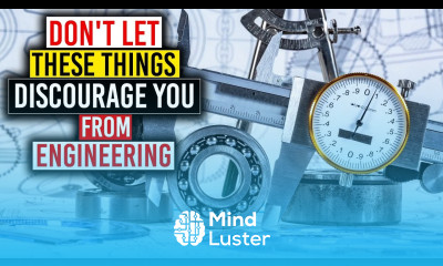 Don t Let These Things Discourage You From Engineering