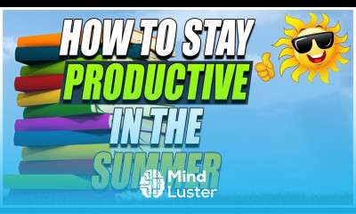 How to Stay Productive In The Summer
