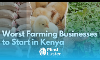 Worst Farming Business to Start Now in Kenya