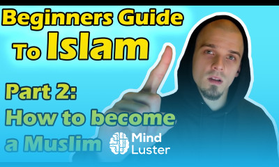Beginners Guide to Islam Part 2 How to Become a Muslim