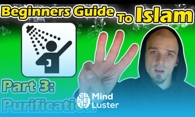Beginners Guide to Islam Part 3 Purification Wudoo Ablution Ghusl