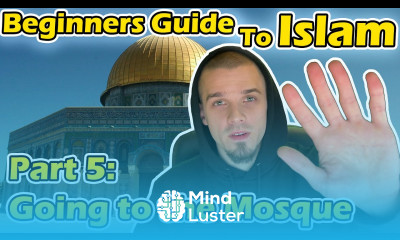 Beginners Guide to Islam Part 5 Going to the Mosque for the First Time