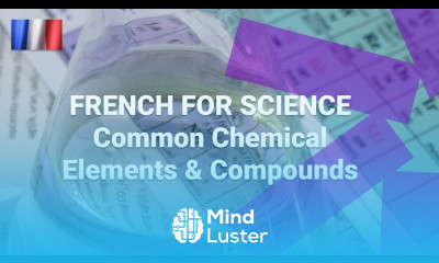 French for Science What Are Common Chemical Elements and Chemical Compounds Called in French