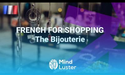 Basic French for Shopping What You Can Buy in a Bijouterie