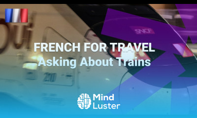 How Do You Ask About Trains in France