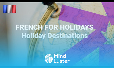 Vocabulary Builder Ten Popular Holiday Destinations in French