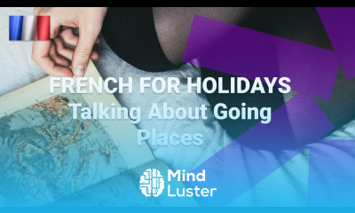 French for Holidays Talking About Going Places in French