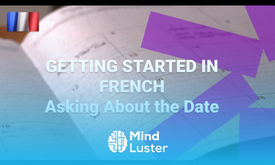 How To Ask for and Give The Date in French
