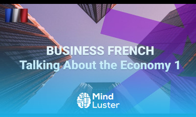 Business French Talking About the Economy Part 1