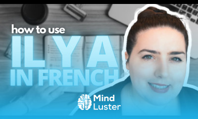 How to use IL Y A in French 