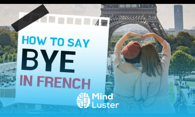 Bye in French language  7 ways to say goodbye in French