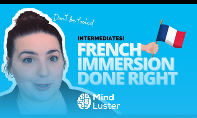 How to immerse yourself in French