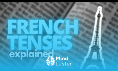 How to conjugate French verbs French tenses explained