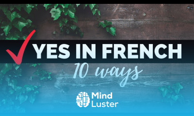How to say yes in French  10 ways