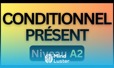 Grammaire A2 n°24 Le Conditionnel Présent COMPLETE