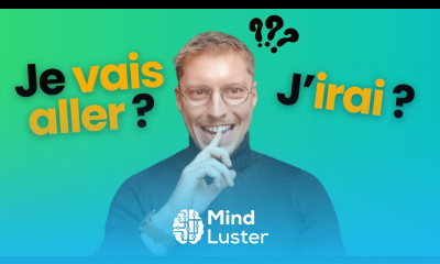 FUTUR PROCHE or FUTUR SIMPLE Not What You Think