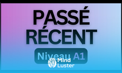 Grammaire A1 n°22 Le Passé Récent