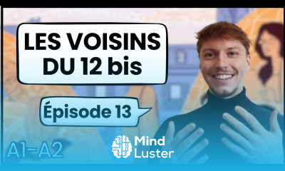 French for Beginners Les Voisins du 12 bis Épisode 13 13 LAST