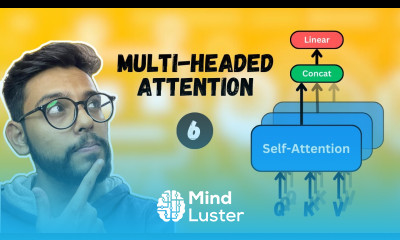 Master Multi headed attention in Transformers Part 6