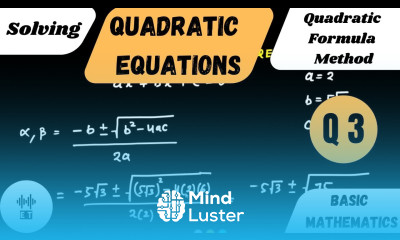 Solving Quadratic Equations Quadratic Formula Method Questions 3