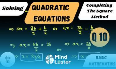 Solving Quadratic Equations Completing The Square Method Questions 10