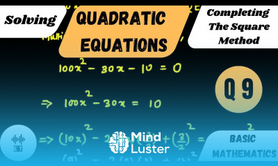 Solving Quadratic Equations Completing The Square Method Questions 9