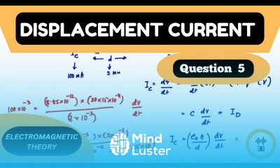 Displacement Current Question 5 Electromagnetic Theory