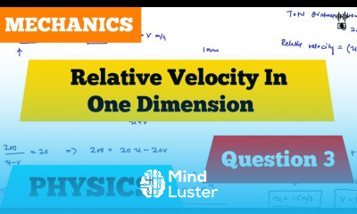 Relative Velocity In One Dimension Question 3 Mechanics