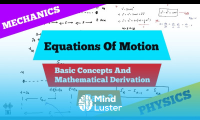 Equations Of Motion Basic Concepts And Mathematical Derivation Part 2 Mechanics
