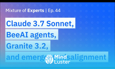Claude 3 7 Sonnet BeeAI agents Granite 3 2 and emergent misalignment