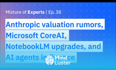 Anthropic valuation rumors Microsoft CoreAI NotebookLM upgrades and AI agents in finance