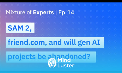 Learn SAM 2 friend com and will gen AI projects be abandoned - Mind Luster
