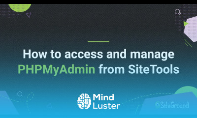 How to access and manage PHPMyAdmin from Site Tools Website Building Tutorials