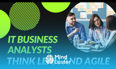 IT Business Analysts Must Learn to Think Lean and Agile