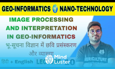 Image processing and interpretation in geo informatics Geo informatics and nanotechnology