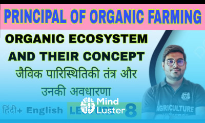 organic ecosystem and their concept pricipal of organic farming bsc ag 6th semester