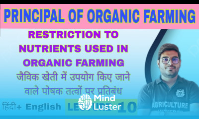 Restrictions to nutrient used in organic farming pricipal of organic farming bsc ag 6th semester