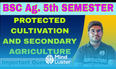 protected cultivation and secondary agriculture important questions bsc ag 5th semester