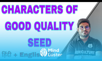 characteristics of good quality seed अच्छी गुणवत्ता वाले बीज principal of seed technology