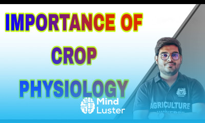 importance of crop physiology in agriculture importance of crop physiology Mayank Tripathi