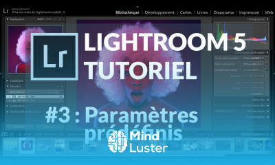 Adobe Lightroom 5 tutoriel 3 Paramètres prédéfinis