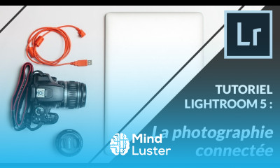 Photographie en mode connecté Lightroom tutoriel
