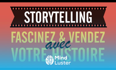 STORYTELLING FASCINEZ ET VENDEZ AVEC VOTRE HISTOIRE