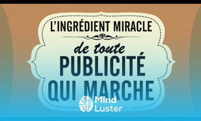L ingrédient miracle de toute publicité qui marche