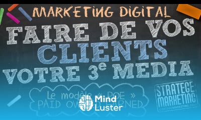 Stratégie marketing digital faire de vos clients votre 3ème média paid owned earned media poem