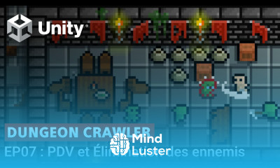 Créer un Dungeon Crawler 2D facilement avec Unity EP07 Élimination et points de vie des ennemis