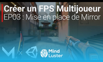 Créer un FPS MULTIJOUEUR avec Mirror sur Unity EP03 Mise en place de Mirror