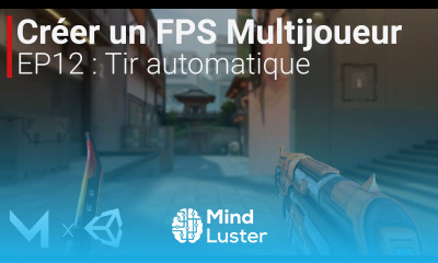 Créer un FPS MULTIJOUEUR avec Mirror sur Unity EP12 Tir automatique